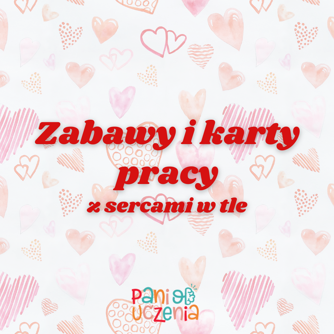 Zabawy i karty pracy z sercami w tle